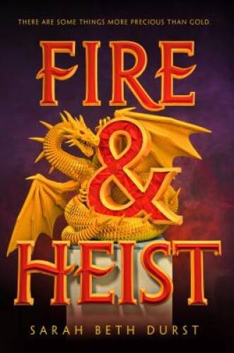 Fire and Heist - Hardcover By Durst, Sarah Beth - VERY GOOD