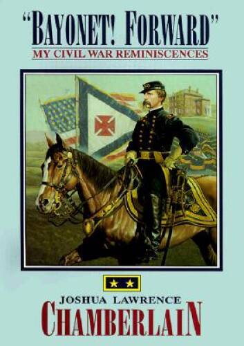 Bayonet! Forward My Civil War Reminiscences - Hardcover - GOOD