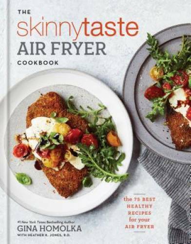 The Skinnytaste Air Fryer Cookbook: The Best Healthy Recipes for Your Ai - GOOD