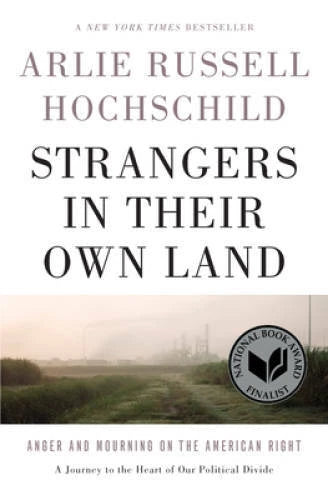 Strangers in Their Own Land: Anger and Mourning on the Am - VERY GOOD - image 2