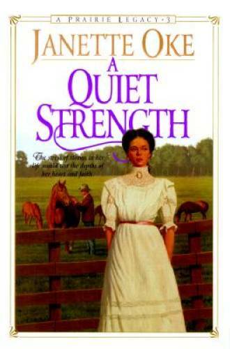 A Quiet Strength (Prairie Legacy Series #3) - Hardcover By Oke, Janette - GOOD