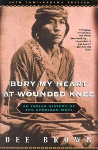 Bury My Heart at Wounded Knee: An Indian History of the American West - GOOD - image 2