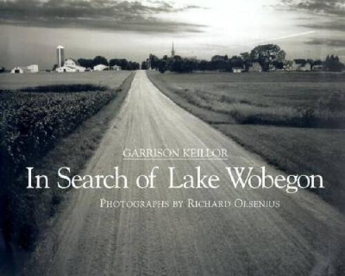 In Search of Lake Wobegon - Hardcover By Keillor, Garrison - GOOD