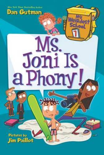 My Weirdest School #7: Ms. Joni Is a Phony! - Paperback By Gutman, Dan - GOOD