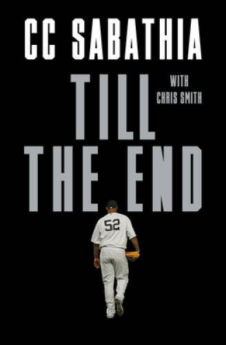 Till the End - Hardcover By Sabathia, CC - GOOD