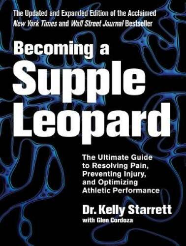 Becoming a Supple Leopard 2nd Edition: The Ultimate Guide to Resolving Pa - GOOD