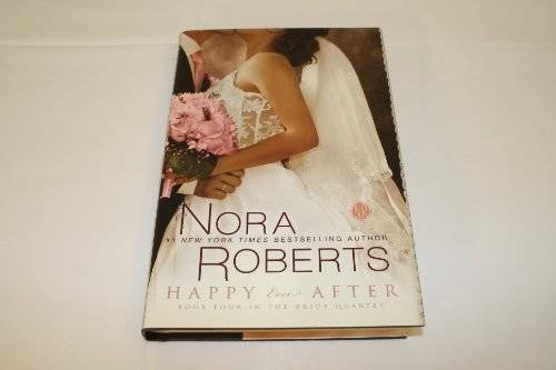 Happy Ever After (The Bride Quartet, 4) - Hardcover By Nora Roberts - GOOD