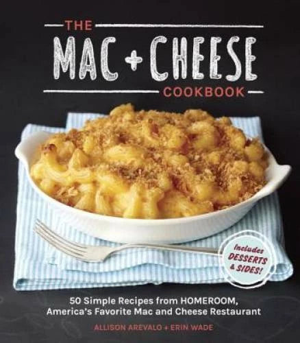The Mac + Cheese Cookbook: 50 Simple Recipes from Homeroom, America' - VERY GOOD - image 2