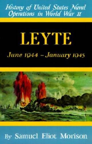 Leyte: June 1944-January 1945 (History of United States Naval Operations - GOOD