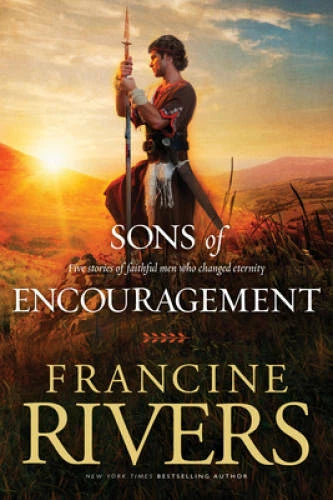 Sons of Encouragement - Paperback By Rivers, Francine - GOOD - image 2