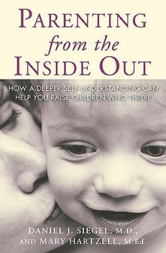 Parenting from the Inside Out: How a Deeper Self-Understan<wbr/>ding Can H - VERY GOOD