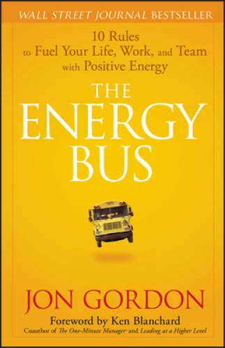 The Energy Bus: 10 Rules to Fuel Your Life, Work, and Team with Pos - VERY GOOD - image 2