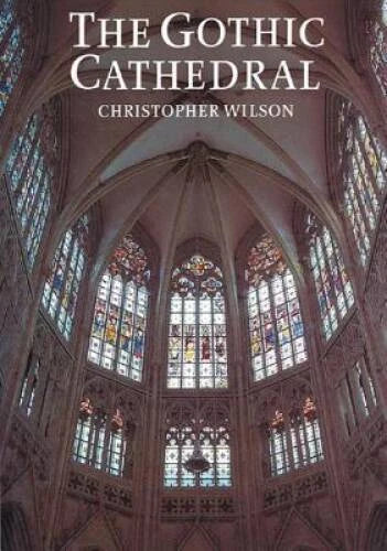 The Gothic Cathedral - Paperback By Wilson, Christopher - GOOD - image 2