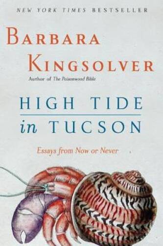 High Tide in Tucson: Essays from Now or Never - Paperback - GOOD
