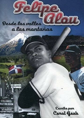 Felipe Alou Desde Los Valles a Las Montanas - Paperback By Carol Gaab - GOOD