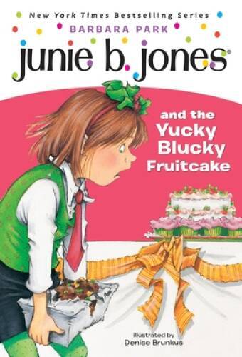 Junie B. Jones and the Yucky Blucky Fruitcake (Junie B. J - VERY GOOD