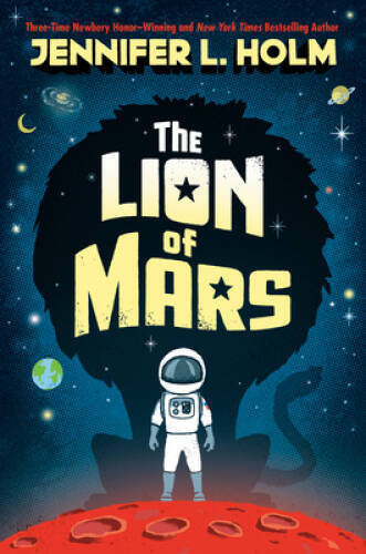 The Lion of Mars - Hardcover By Holm, Jennifer L. - VERY GOOD