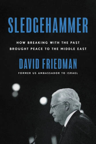 Sledgehammer: How Breaking with the Past Brought Peace to the Middle East - GOOD - image 2