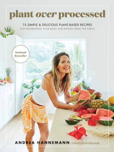 Plant Over Processed: 75 Simple & Delicious Plant-Based Recipes for  - VERY GOOD - image 2