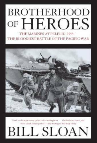 Brotherhood of Heroes: The Marines at Peleliu, 1944--The Bloodiest Battle - GOOD