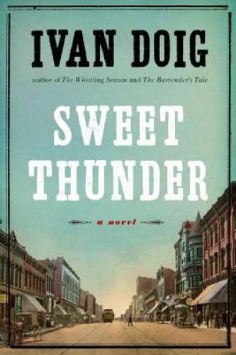 Sweet Thunder: A Novel - Hardcover By Doig, Ivan - GOOD