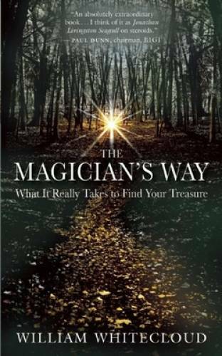 The Magician's Way: What It Really Takes to Find Your Treasure - GOOD
