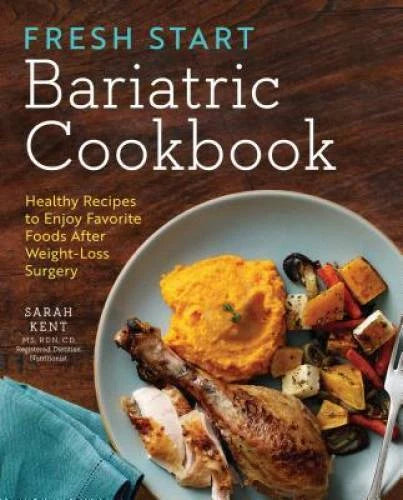 Fresh Start Bariatric Cookbook: Healthy Recipes to Enjoy Favorite Foods A - GOOD - image 2