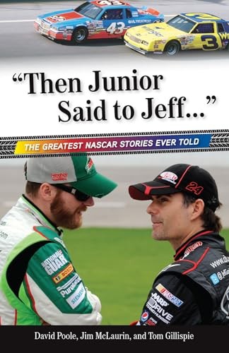 Then Junior Said to Jeff  : The Greatest NASCAR Stories Ever To - VERY GOOD