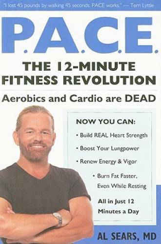 Pace: The 12-Minute Fitness Revolution - Paperback By Sears M.D., Al - GOOD