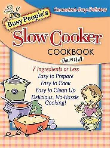 Busy People's Slow Cooker Cookbook - Hardcover-spir<wbr/>al By Hall, Dawn - VERY GOOD