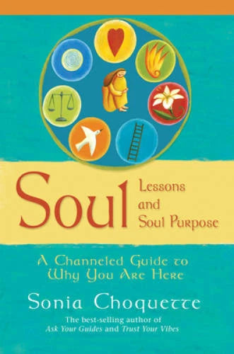 Soul Lessons and Soul Purpose: A Channeled Guide to Why You Are Here - VERY GOOD - image 2