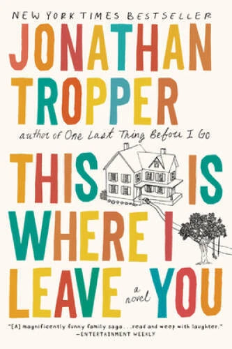 This Is Where I Leave You: A Novel - Paperback By Tropper, Jonathan - GOOD - image 2