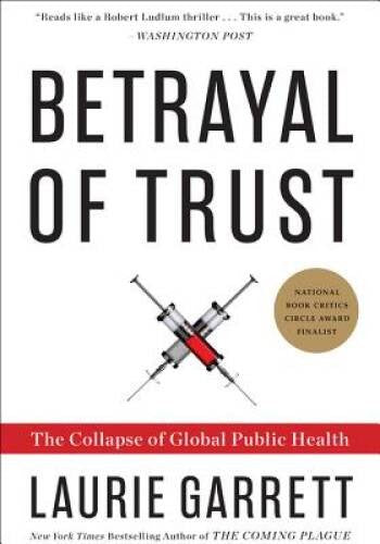 Betrayal of Trust: The Collapse of Global Public Health - Paperback - VERY GOOD