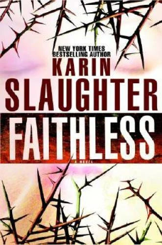 Faithless - Hardcover By Slaughter, Karin - GOOD - image 2