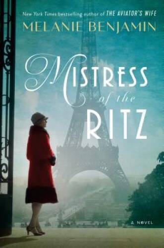 Mistress of the Ritz: A Novel - Hardcover By Benjamin, Melanie - GOOD