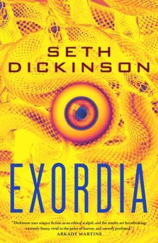 Exordia - Hardcover By Dickinson, Seth - VERY GOOD