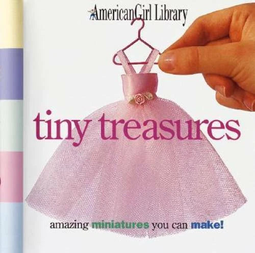 Tiny Treasures: Amazing Miniatures You Can Make! (American Girl Library) - GOOD - image 2