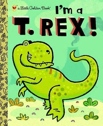 I'm a T. Rex! (Little Golden Book) - Hardcover By Shealy, Dennis - GOOD - image 2
