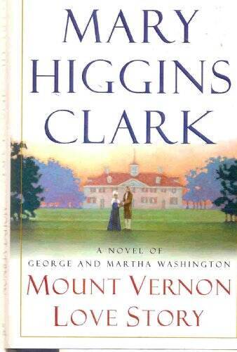 Mount Vernon Love Story - Hardcover By Mary Higgins Clark - VERY GOOD