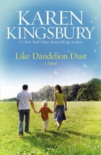 Like Dandelion Dust - Paperback By Kingsbury, Karen - GOOD