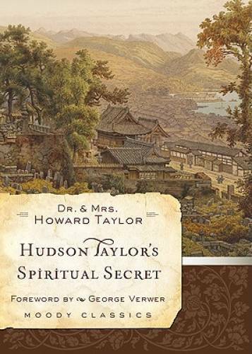 Hudson Taylor's Spiritual Secret (Moody Classics) - Paperback - VERY GOOD