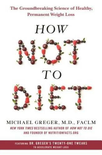 How Not to Diet: The Groundbreaking Science of Healthy, Permanent - VERY GOOD - image 2