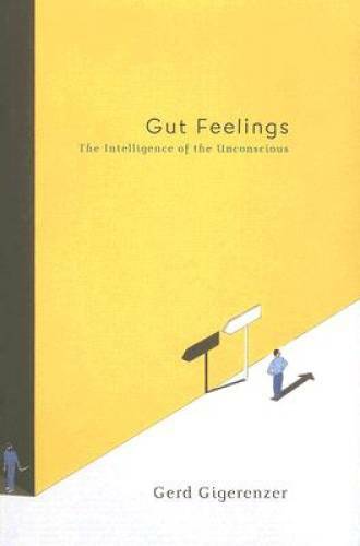 Gut Feelings: The Intelligence of the Unconscious - Hardcover - GOOD