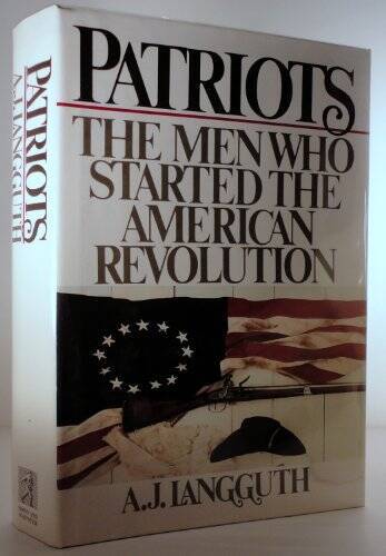 Patriots: The Men Who Started the American Revolution - Hardcover - GOOD