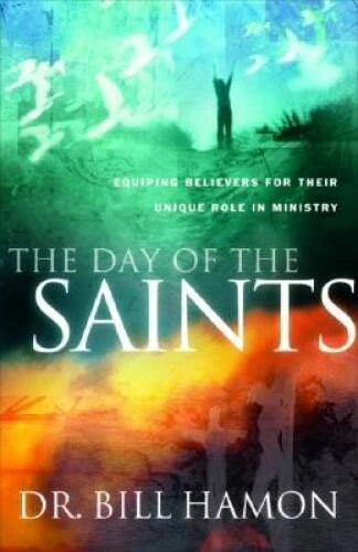 The Day of the Saints: Equipping Believers for Their Revolutionary R - VERY GOOD - image 2