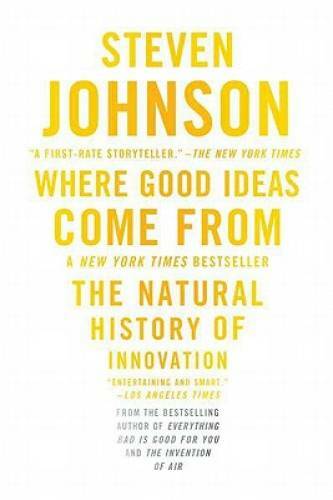 Where Good Ideas Come From: The Natural History of Innovation - VERY GOOD
