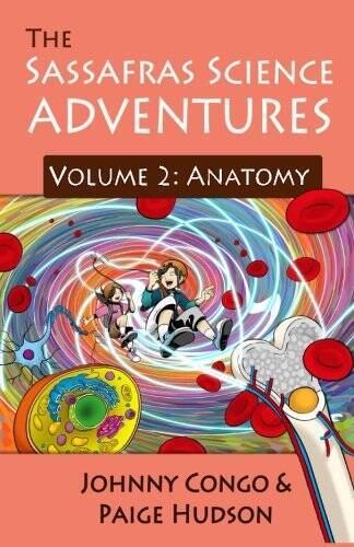 The Sassafras Science Adventures: Volume 2: Anatomy - Paperback - GOOD