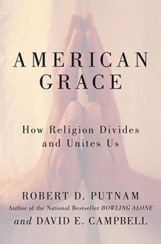 American Grace: How Religion Divides and Unites Us - Hardcover - GOOD