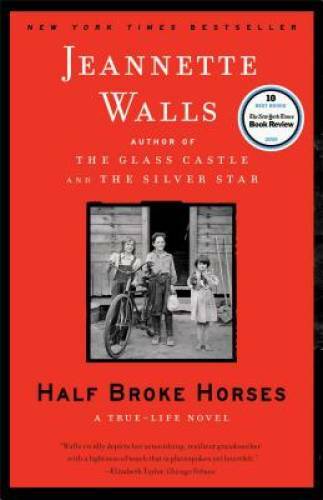 Half Broke Horses: A True-Life Novel - Paperback By Walls, Jeannette - VERY GOOD