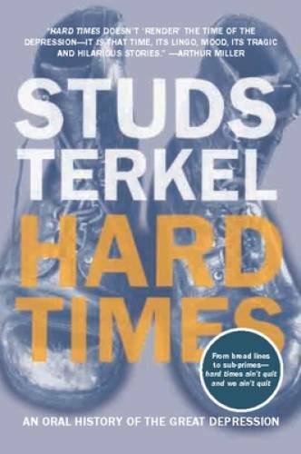 Hard Times: An Oral History of the Great Depression - Paperback - GOOD